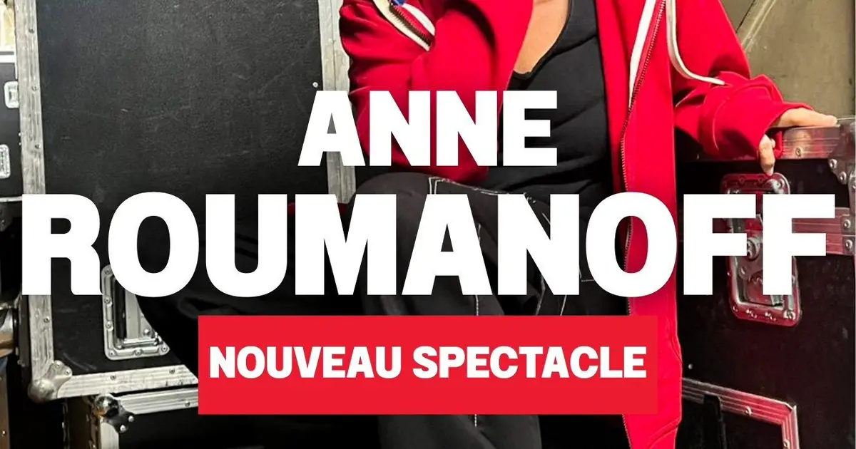 Anne Roumanoff - Nouveau Spectacle - l'âge Libre