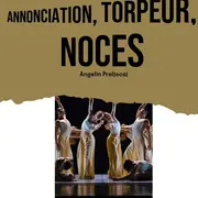 Annonciation, Torpeur, Noces