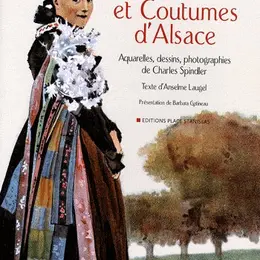 Collectif : Costumes et coutumes d'Alsace