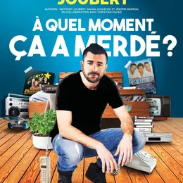 Anthony Joubert dans À quel moment ça a merdé ?