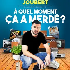 Anthony Joubert dans A quel moment ça a merdé ?