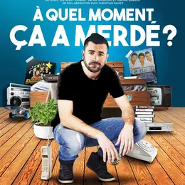Anthony Joubert dans A quel moment ça a merdé ?