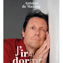 Antoine de Maximy dans J'irai dormi sur scène
