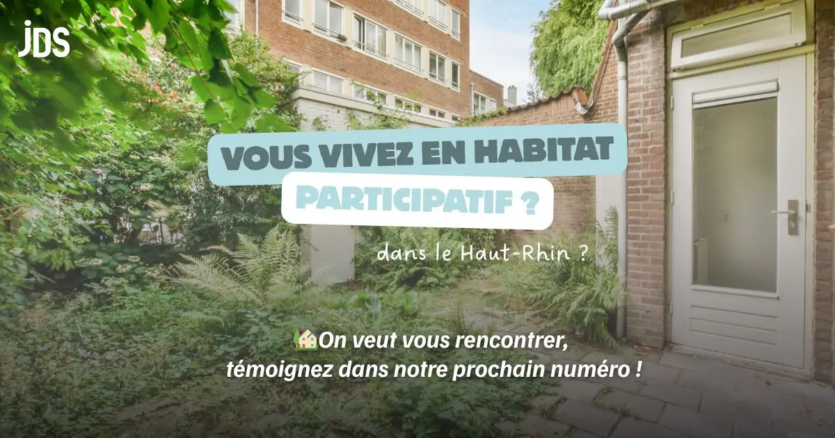 Appel à témoins pour le JDS : Vous vivez en habitat participatif dans le Haut-Rhin ?