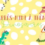 Après-midi : dinosaures