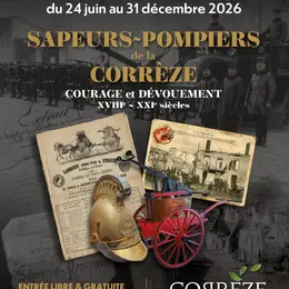 Archives départementales : Exposition Sapeurs-Pompiers de la Corrèze - Courage et dévouement