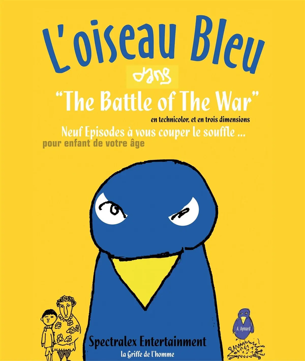 Arnaud Aymard dans L'oiseau bleu, the battle of the war