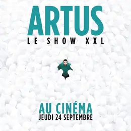 Artus le Show XXL