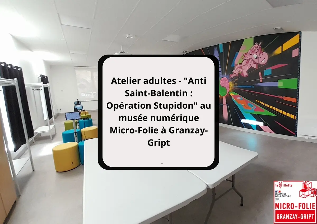 Atelier adultes - Anti Saint-Balentin : Opération Stupidon au musée numérique Micro-Folie à Granzay-Gript