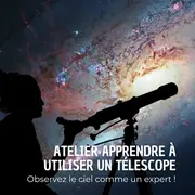 Atelier apprendre à utiliser un télescope