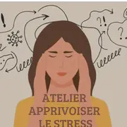 Atelier : Apprivoiser son stress