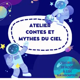 Atelier Contes et Mythes du ciel