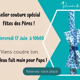 Atelier couture spécial fête des pères