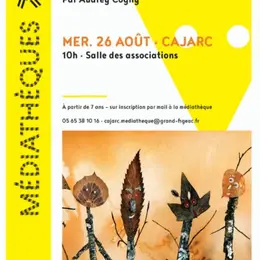 Atelier créatif à la médiathèque de Cajarc : Esprits sauvages