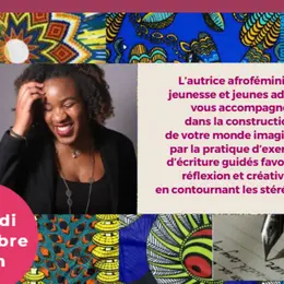 Atelier d'écriture « Construire des mondes imaginaires », animé par Laura N’Safou