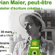 Atelier D'écriture Créative: Vivian Maier, Peut-être