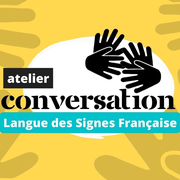 Atelier de conversation en Langue des Signes Française (LSF)