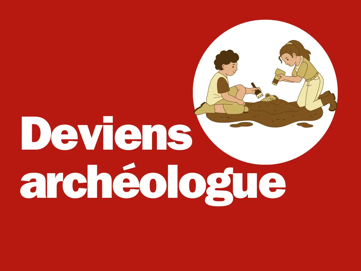 Atelier Deviens archéologue