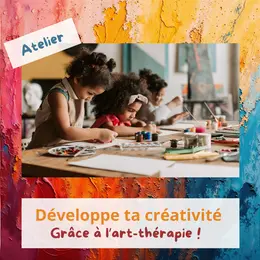 Atelier enfant : développe ta créativité grâce à l’art thérapie