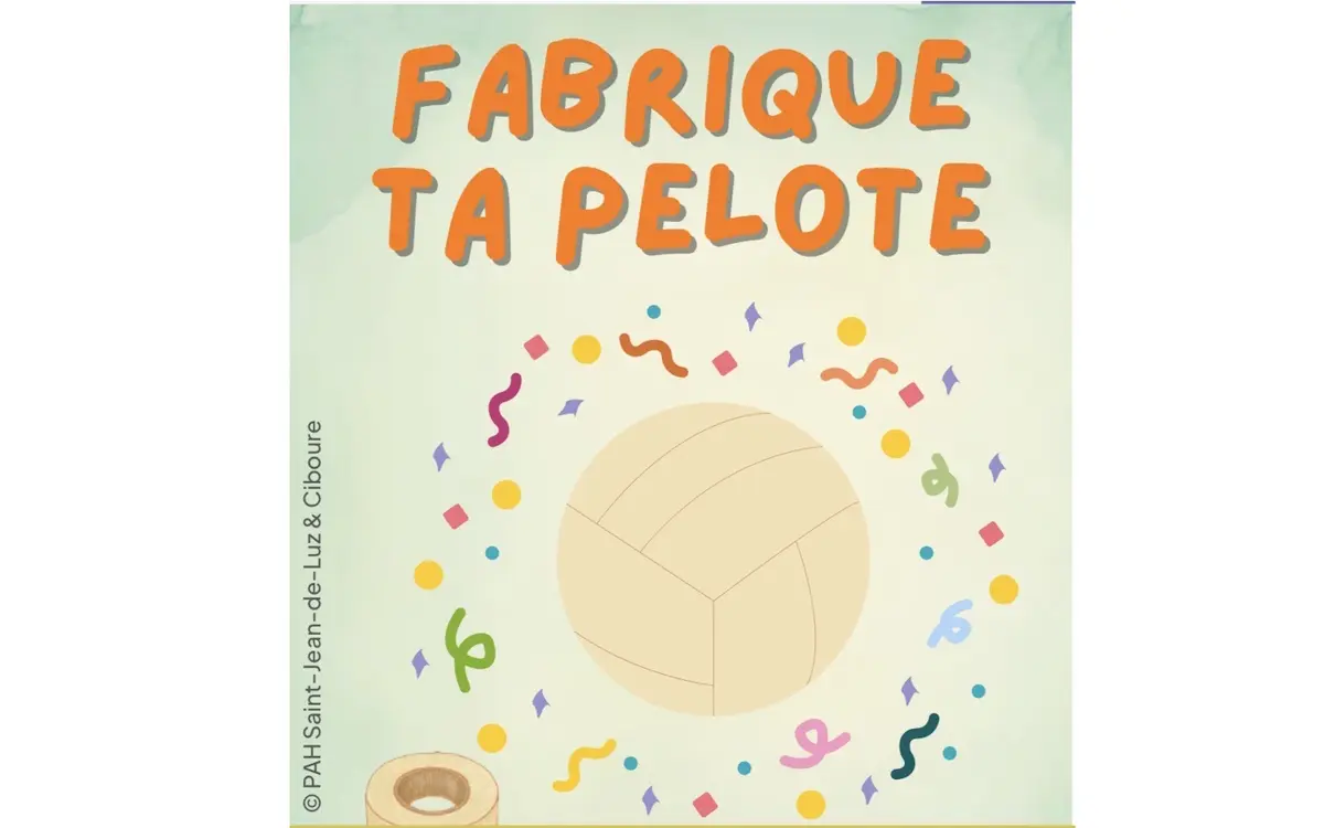Atelier fabrique ta pelote! / Hire pilota egin!