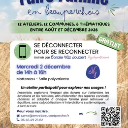 Atelier Faire Famille en Beauperchois : Se déconnecter pour se reconnecter