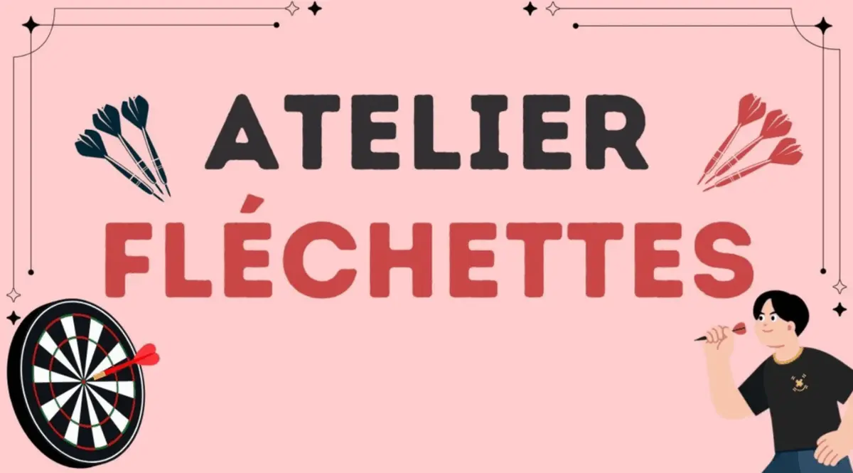 Atelier Fléchettes