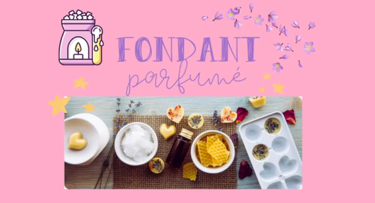 Atelier fondant parfumé