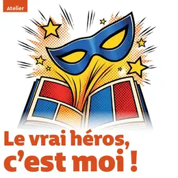 Atelier : Histoires et masques Le vrai héros, c'est moi !