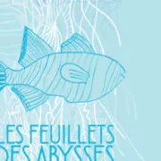 Atelier : Les feuillets des abysses