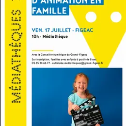 Atelier numérique : créez vos films d'animation en famille, Médiathèque de Figeac