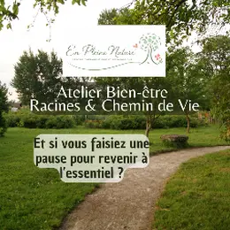 Atelier Racines & Chemin de Vie