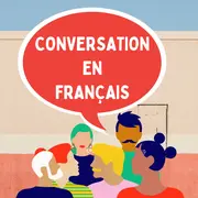 Ateliers de conversation en français ouverts à tous
