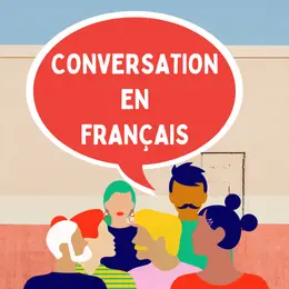Ateliers de conversation en français ouverts à tous