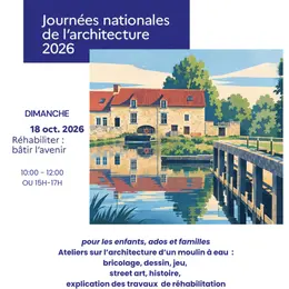 Ateliers de découverte d’un moulin à eau Journées nationales de l’architecture au Moulin de Vilaine