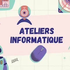 Ateliers informatique