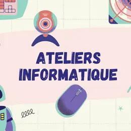 Ateliers informatique