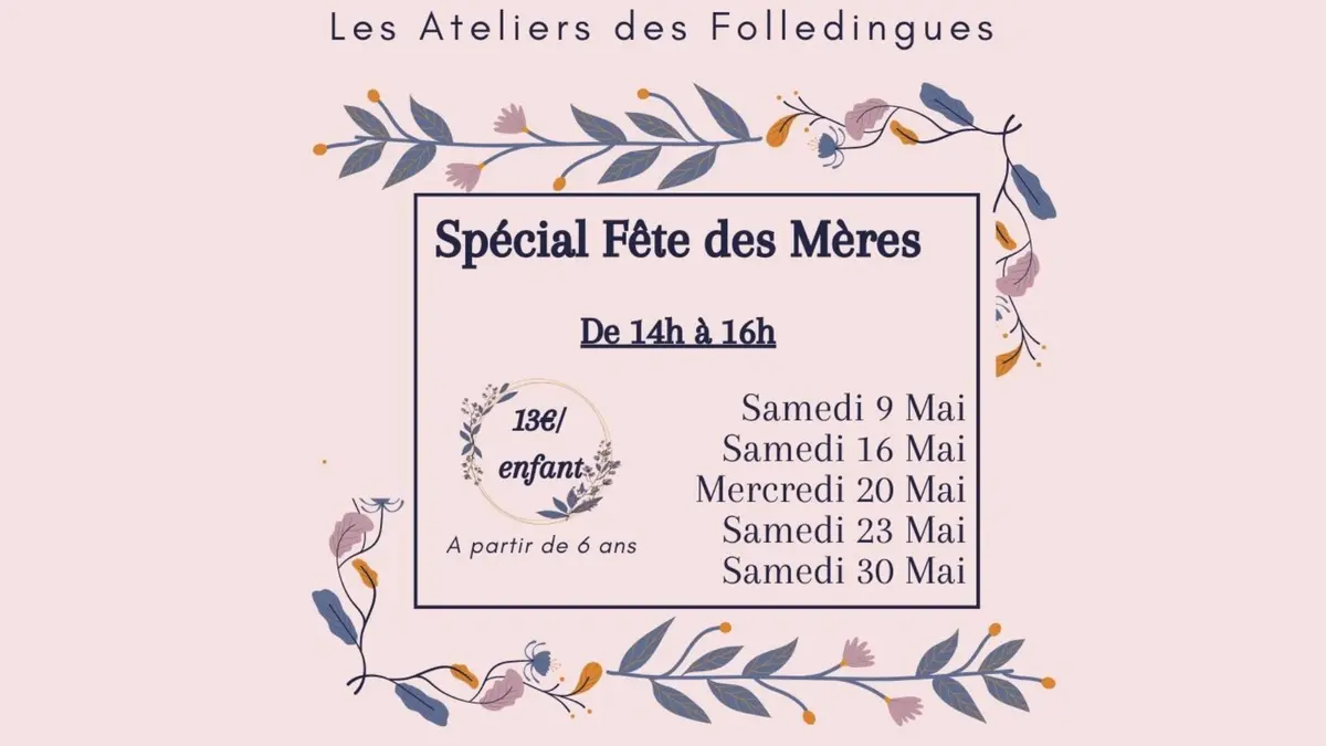 Ateliers Les Folledingues Spécial Fête des Mères