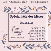 Ateliers Les Folledingues Spécial Fête des Mères
