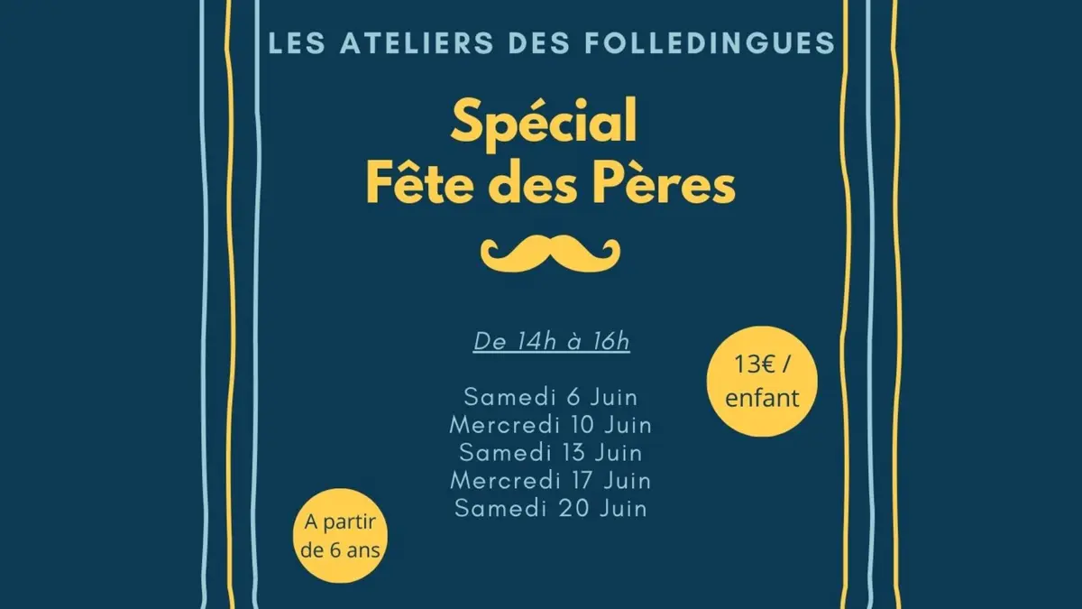 Ateliers Les Folledingues : Spécial Fête des Pères