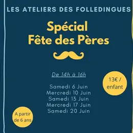 Ateliers Les Folledingues : Spécial Fête des Pères