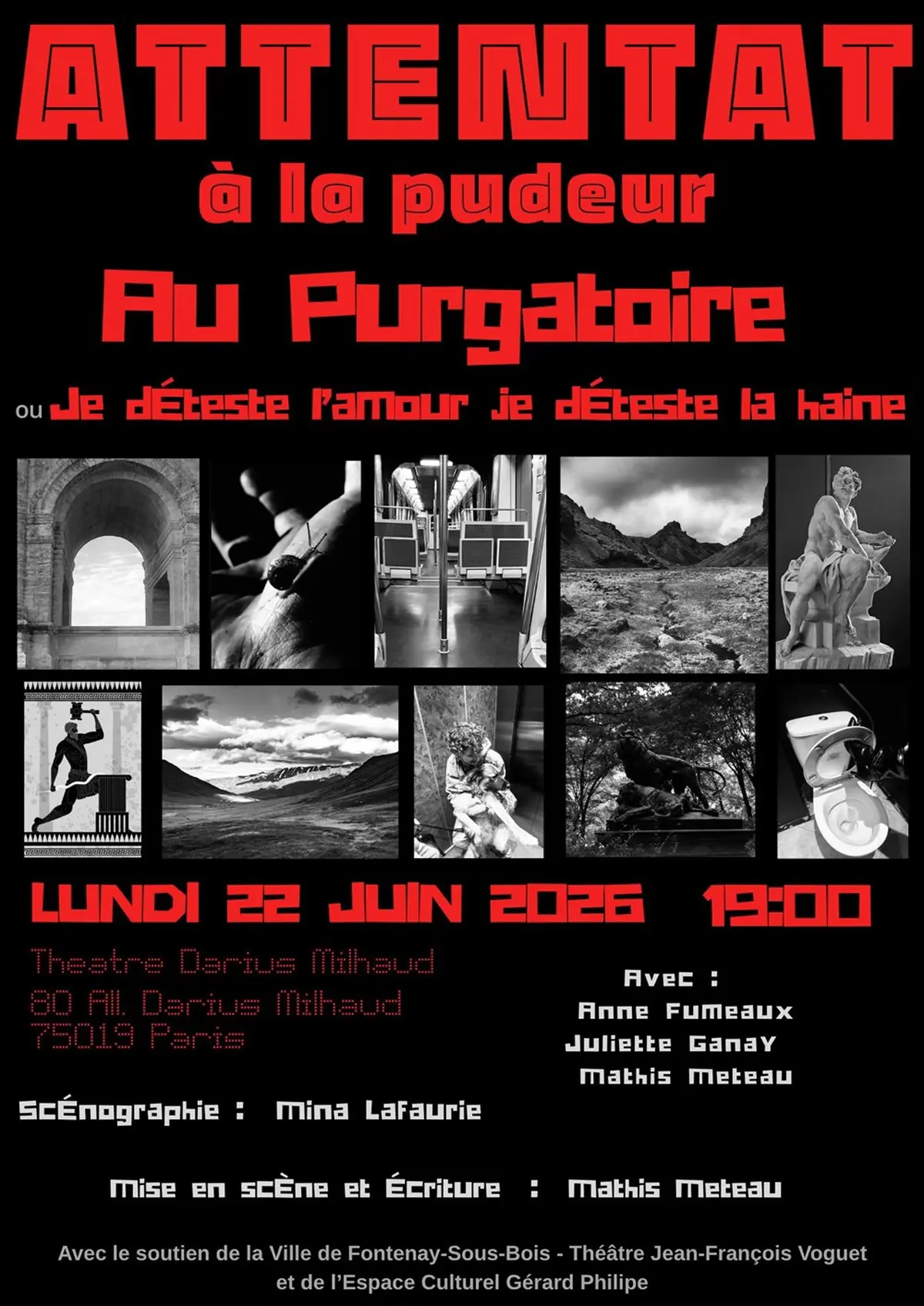 Attentat à la pudeur. Au purgatoire. Ou je déteste l'amour, je déteste la haine.