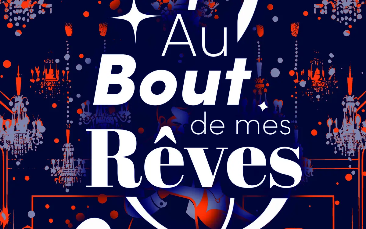 Au bout de mes rêves