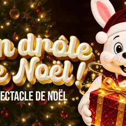 Un drôle de Noël - Spectacle Familial de Noël