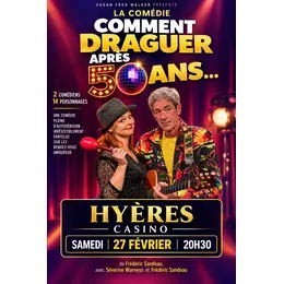 Spectacle d'humour à Hyères le 27 Février 2027 / Comment Draguer Après 50 Ans