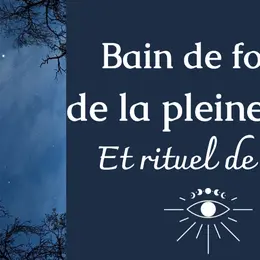 Bain de forêt de la pleine lune et rituel de lune