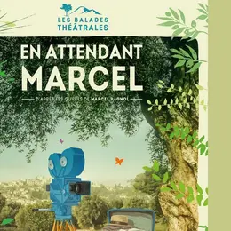 Balade théâtrale Soirée - En attendant Marcel - Paradou
