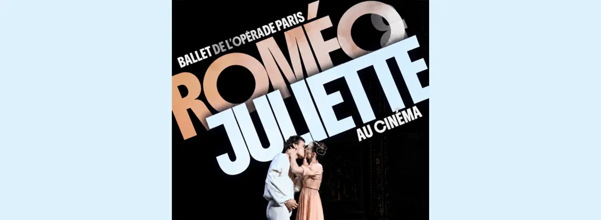 Ballet de l'Opéra de Paris : Roméo et Juliette au Ciné Palace
