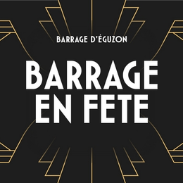 Barrage en fête, spécial 100 ans