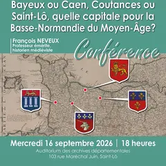 Bayeux ou Caen : quelle capitale pour la basse Normandie ? Conférence de la Société d'archéologie et d'histoire de la Manche, par François NEVEUX,