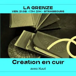 Atelier création en cuir / maroquinerie avec Kuut à La Grenze